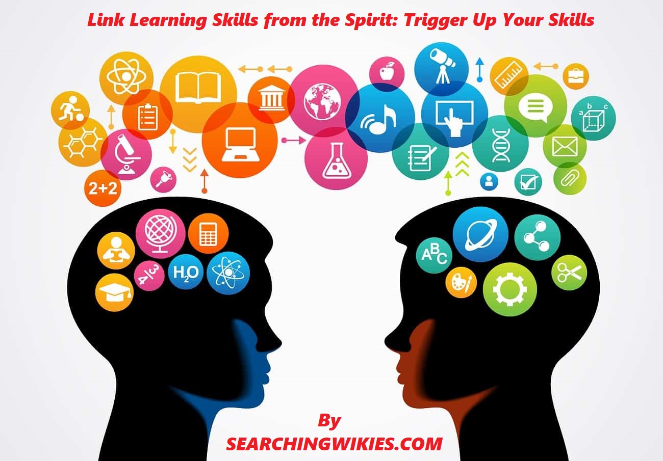 Link Learning Skills from the Spirit: Trigger Up Your Skills