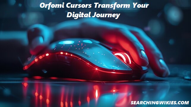 Orfomi Cursors: Transform Your Digital Journey